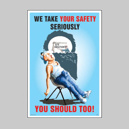 We take your safety seriously 510x760mm  synthetic paper