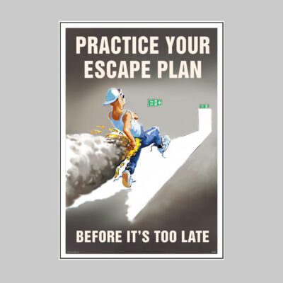 Practice your escape plan before it's too late 510x760mm synthetic paper