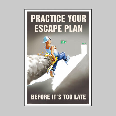 Practice your escape plan before it's too late 510x760mm synthetic paper