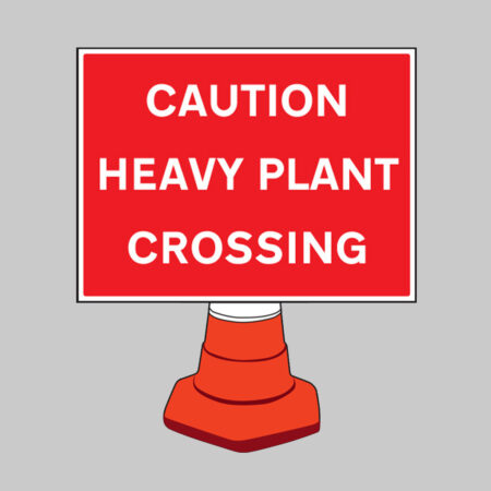 Caution heavy plant crossing reflective cone sign 600x450mm (cone not included)