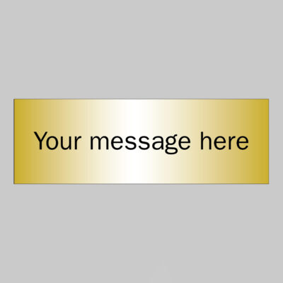 Your message here - 3mm aluminium composite brushed brass effect  300x100mm