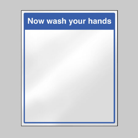 Mirror Message - Now wash your hands 405x485mm acrylic c/w self adhesive back