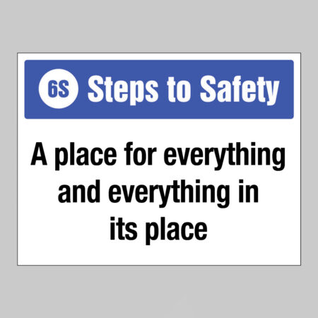6S Steps to Safety, A place for everything and everything in its place