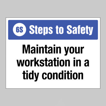 6S Steps to Safety, Maintain your workstation in a tidy condition