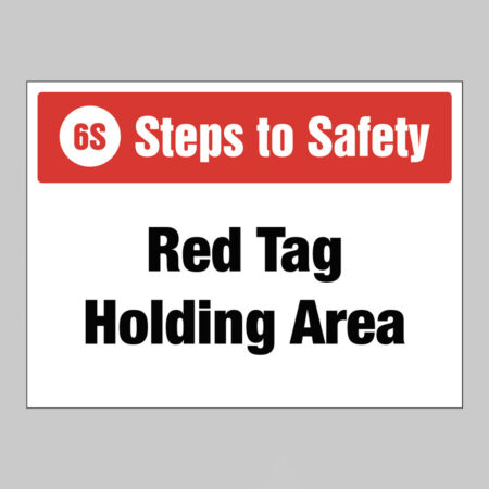 6S Steps to Safety, Red tag holding area