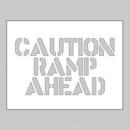 PVC stencil 600x400mm - Caution Ramp Ahead