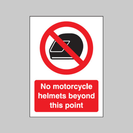 No motorcycle helmets beyond this point 75x100mm sav on face