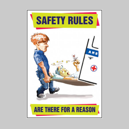 Safety rules are there for a reason poster 510x760mm synthetic paper