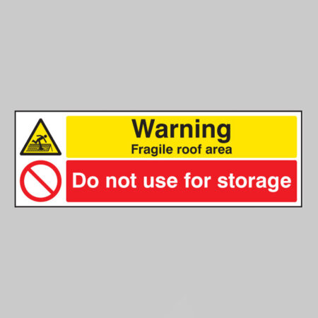 Warning fragile roof area do not use for storage