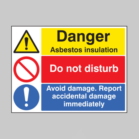 Danger asbestos insulation do not disturb avoid damage report accidental damage immediately