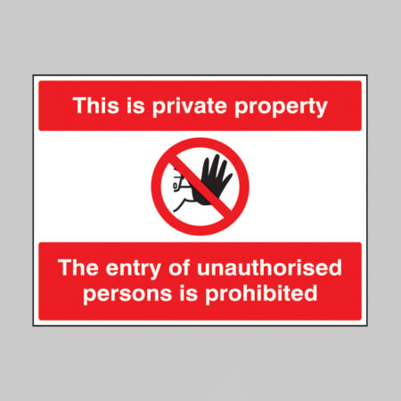 This is private property the entry of unauthorised persons is prohibited