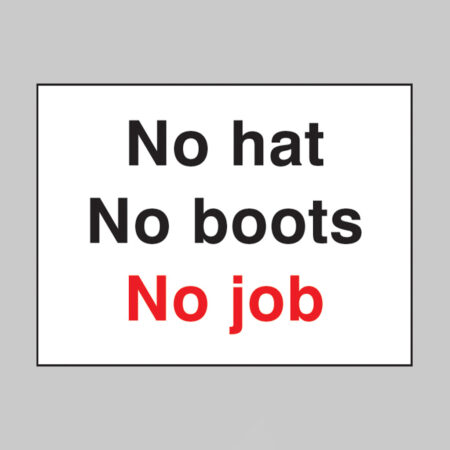 No hat no boots no job