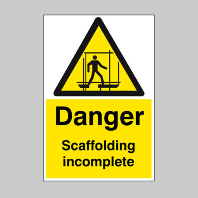 Danger scaffolding incomplete