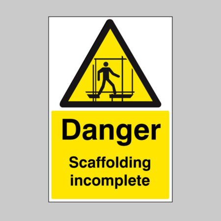 Danger scaffolding incomplete