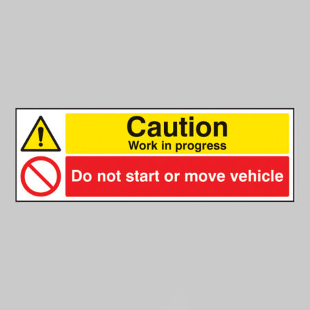 Caution work in progress do not start or move vehicle