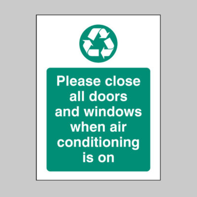 Please close all doors and windows when air conditioning is on
