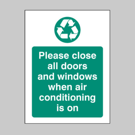 Please close all doors and windows when air conditioning is on