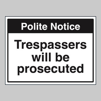 Notice trespassers will be prosecuted
