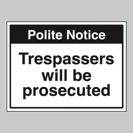 Notice trespassers will be prosecuted