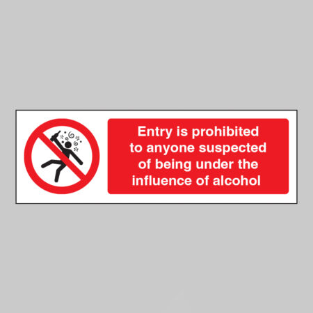 Entry is prohibited to anyone suspected of being under the influence of alcohol