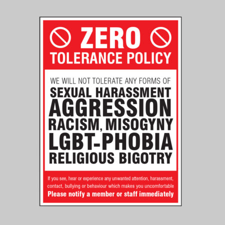 Zero tolerance policy - sexual harassment, aggression, racism, lgbt, religious bigotry