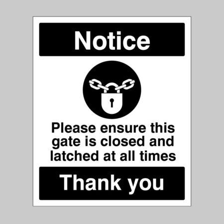 Notice Please ensure this gate is closed and latched at all times