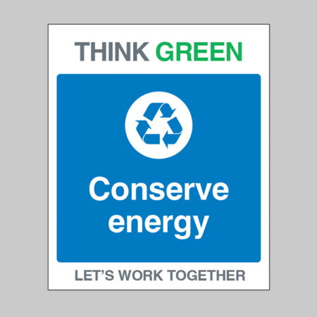 Think Green Let's work together Conserve energy (self adhesive vinyl safety label)