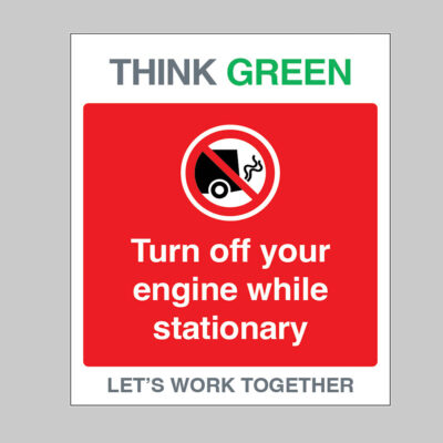 Think Green Let's work together Don't idle, turn off your engine while stationary (self adhesive vinyl safety label)