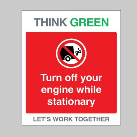 Think Green Let's work together Don't idle, turn off your engine while stationary (self adhesive vinyl safety label)