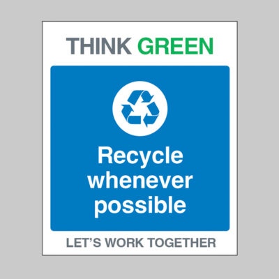 Think Green Let's work together Recycle whenever possible (self adhesive vinyl safety label)
