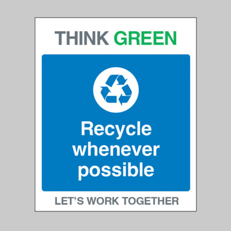 Think Green Let's work together Recycle whenever possible (self adhesive vinyl safety label)