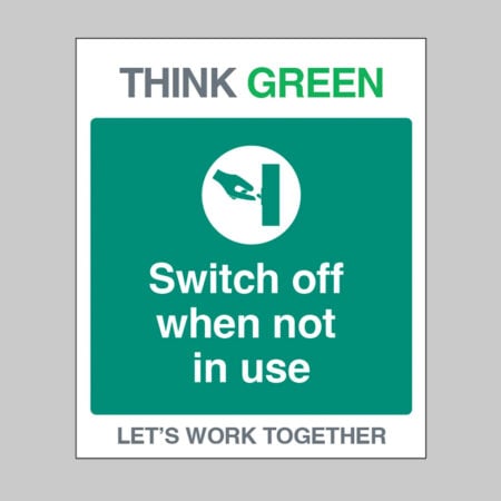 Think Green Let's work together Switch off when not in use (self adhesive vinyl safety label)