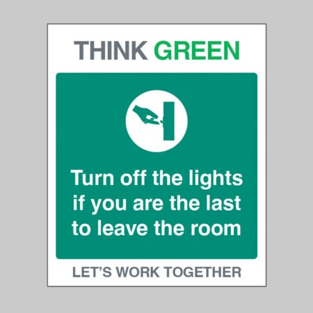 Think Green Let's work together Turn off the lights if you are the last to leave the room (self adhesive vinyl safety label)