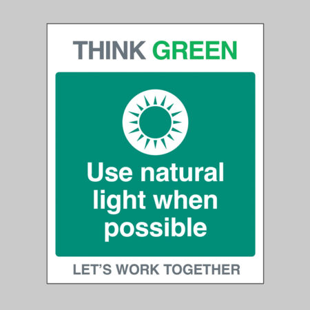 Think Green Let's work together Use natural light when possible (self adhesive vinyl safety label)