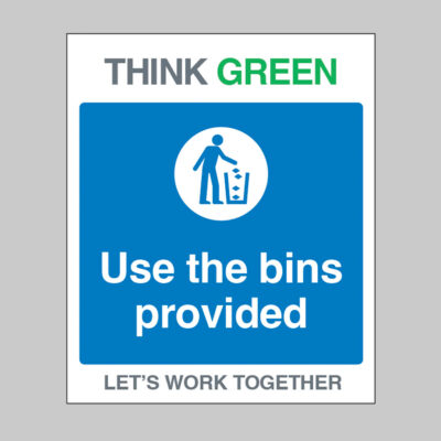 Think Green Let's work together Use the bins provided (self adhesive vinyl safety label)