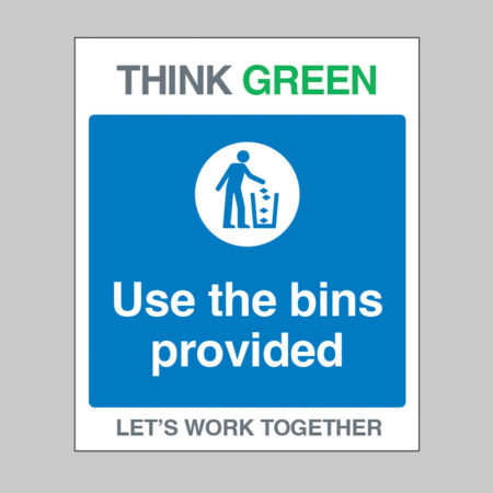 Think Green Let's work together Use the bins provided (self adhesive vinyl safety label)