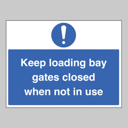 Keep loading bay gates closed when not in use (self adhesive vinyl safety label)