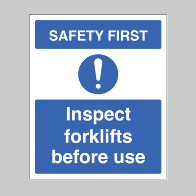 Safety first - inspect forklifts before use (self adhesive vinyl safety label)