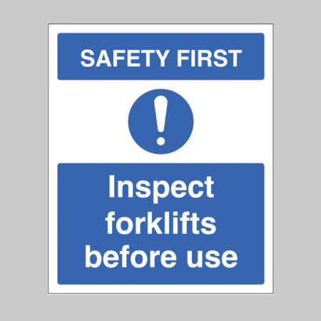 Safety first - inspect forklifts before use (self adhesive vinyl safety label)