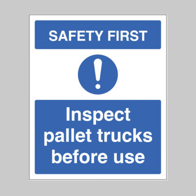 Safety first - inspect pallet trucks before use (self adhesive vinyl safety label)