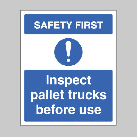 Safety first - inspect pallet trucks before use (self adhesive vinyl safety label)