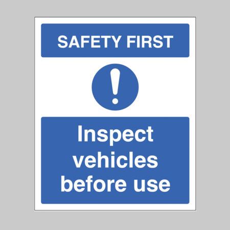 Safety first - inspect vehicles before use (self adhesive vinyl safety label)