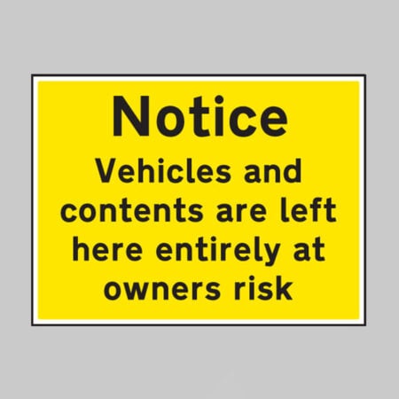 Notice vehicles and contents are left here entirely at owners risk