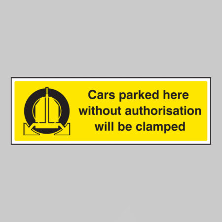 Cars parked here without authorisation will be clamped