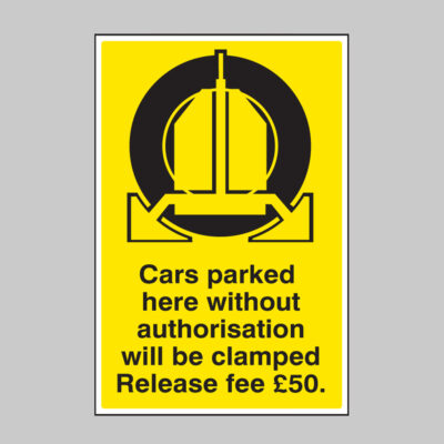Cars parked here without authorisation will be clamped release fee £50