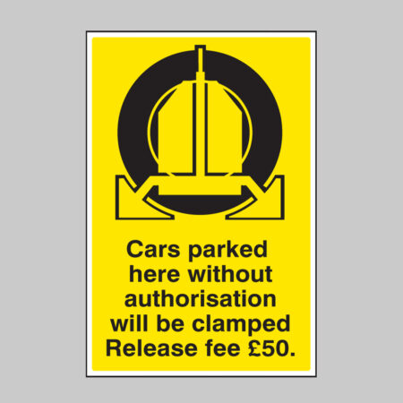 Cars parked here without authorisation will be clamped release fee £50
