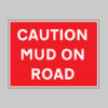 Caution mud on road, 600x450mm Re-Flex Sign (3mm reflective polypropylene)