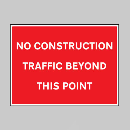 No construction traffic beyond this point