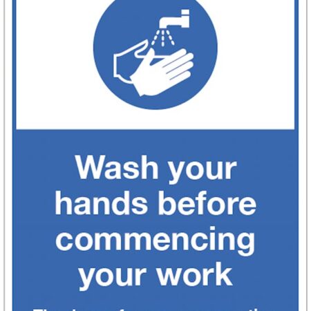Wash your hands before commencing your work